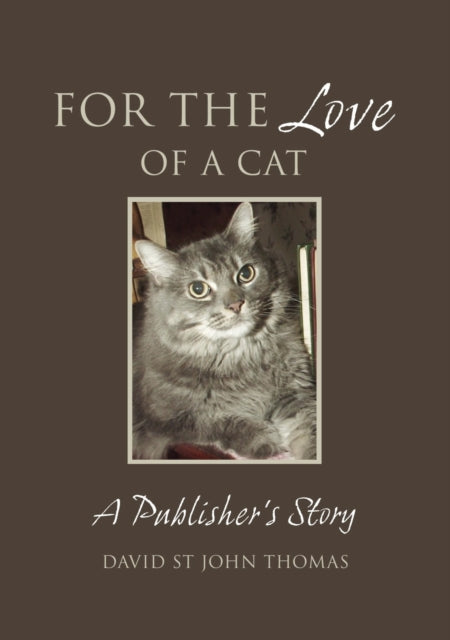 For The Love Of A Cat: A Publisher's Story