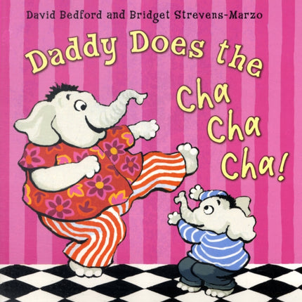 Daddy Does The Cha Cha Cha