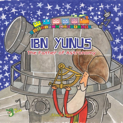 Ibn Yunus: The Father of Astronomy