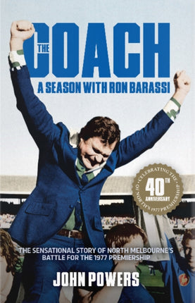 The Coach: A Season with Ron Barassi: A Season with Ron Barassi