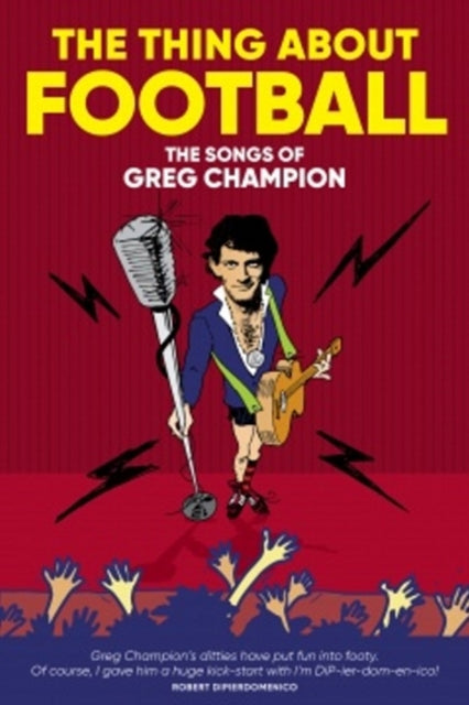 The Thing About Football: The Songs of Greg Champion