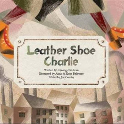 Leather Shoe Charlie: Industrial Revolution (UK)