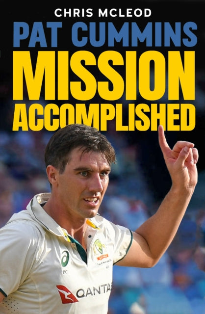 Pat Cummins Mission Accomplished