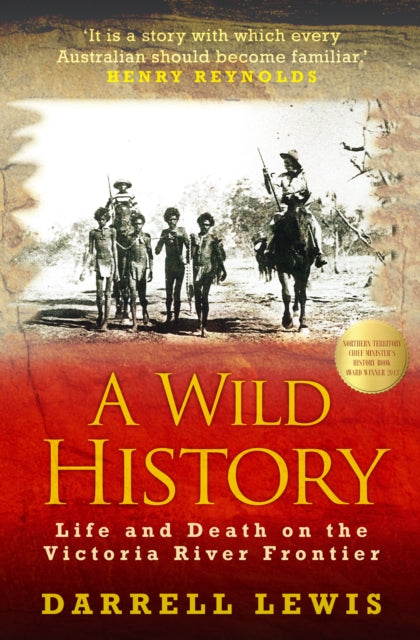 A Wild History: Life and Death on the Victoria River Frontier