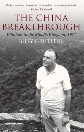 The China Breakthrough: Whitlam in the Middle Kingdom, 1971