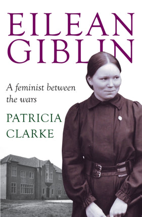 Eilean Giblin: A Feminist between the Wars