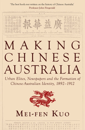 Making Chinese Australia: Urban Elites,