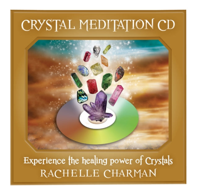 Crystal Meditations CD: Awaken to the Magic and healing energy of Crystals