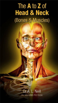 The A to Z of Head and Neck: Bones and Muscles
