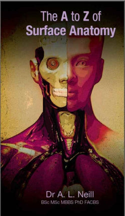 The A to Z of Surface Anatomy A to Z Anatomy