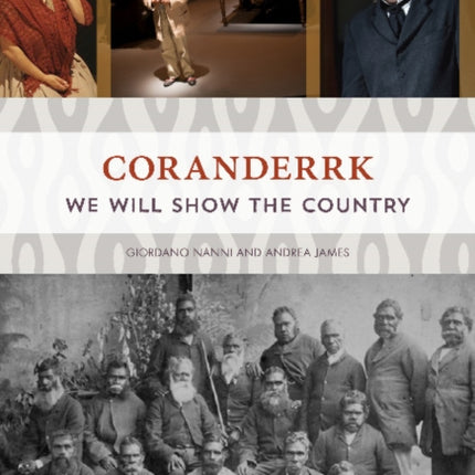 Coranderrk: We will show the country