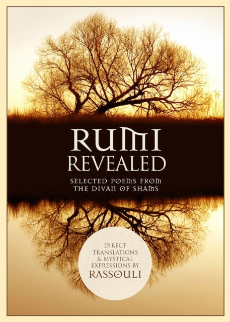 Rumi Revealed: Selected Poems from the Divan of Shams