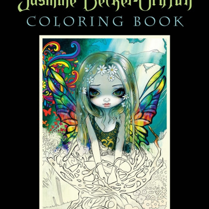 Jasmine Becket-Griffith Coloring Book: A Fantasy Art Adventure