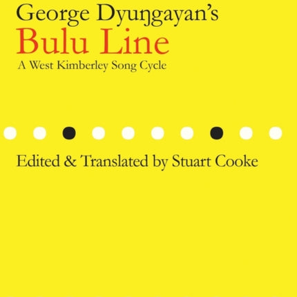 George Dyungayan’s Bulu Line: A West Kimberley Song Cycle