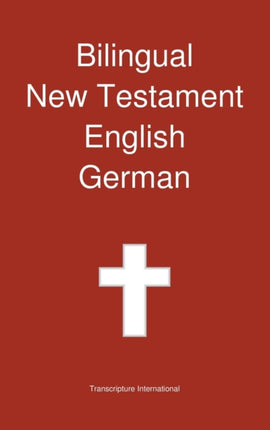 Bilingual New Testament, English - German