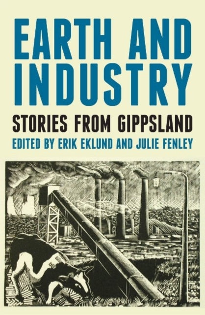 Earth and Industry: Stories from Gippsland