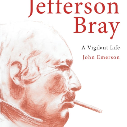 John Jefferson Bray: A Vigilant Life