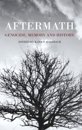 Aftermath: Genocide, Memory and History