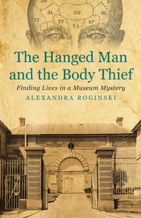 The Hanged Man and the Body Thief: Finding Lives in a Museum Mystery