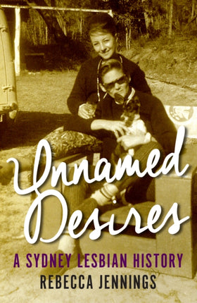 Unnamed Desires: A Sydney Lesbian History