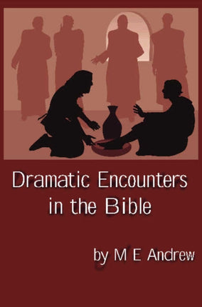 Dramatic Encounters in the Bible