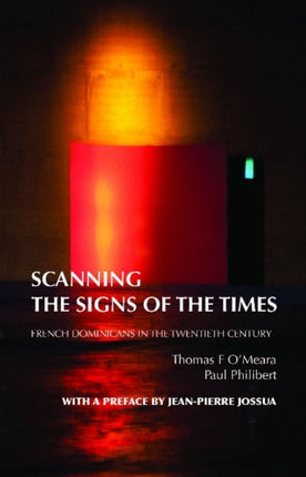 Scanning the Signs of the Times: French Dominicans in the Twentieth Century