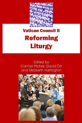 Vatican Council II: Reforming Liturgy