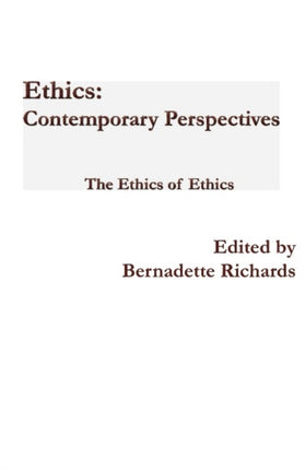 Ethics: Contemporary Perspectives: The Ethics of Ethics