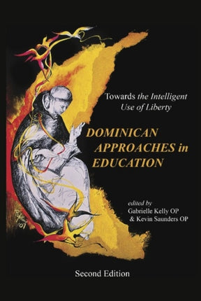 The Dominican Approaches in Education: Towards the Intelligent Use of Liberty