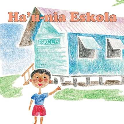My School (Tetun edition) - Ha'u-nia eskola