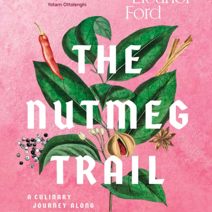 The Nutmeg Trail: A culinary journey along the ancient spice routes