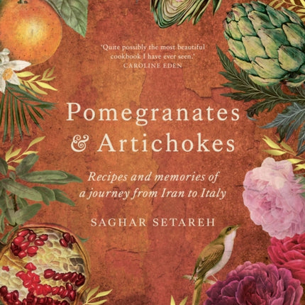 Pomegranates & Artichokes: Recipes and memories of a journey from Iran to Italy