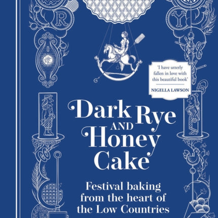 Dark Rye and Honey Cake: Festival baking from the heart of the Low Countries