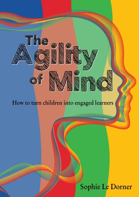The Agility of Mind: How to turn children into