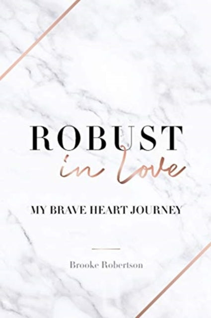 Robust in Love: My Brave Heart Journey