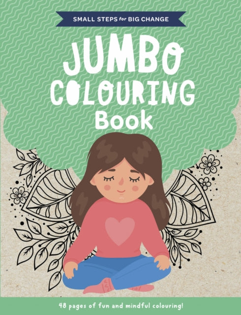 Small Steps for Big Change: Jumbo Colouring Book