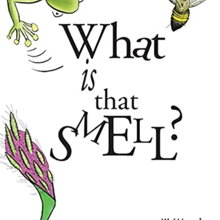What is That Smell?: A Fun Bee Adventure