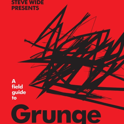 A Field Guide to Grunge