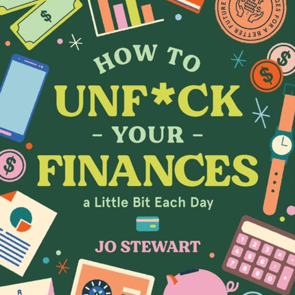 How to Unf*ck Your Finances a little bit each