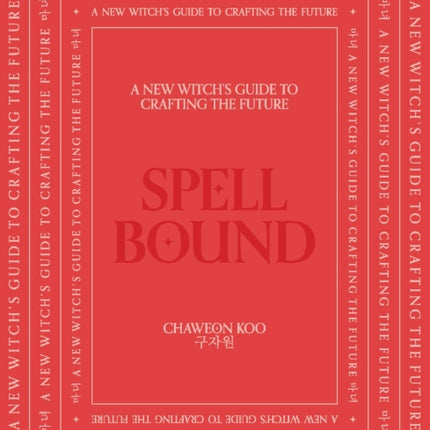 Spell Bound: A new witch's guide to crafting the