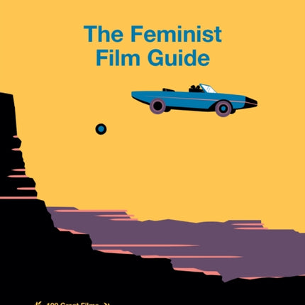 The Feminist Film Guide: 100 great films to see (that also pass the Bechdel test)