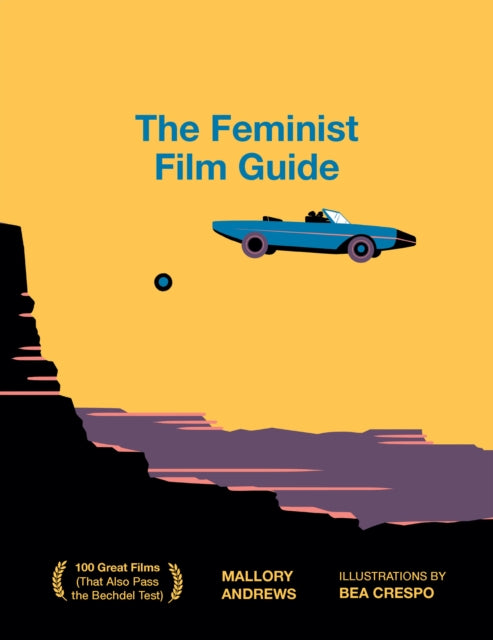 The Feminist Film Guide: 100 great films to see (that also pass the Bechdel test)