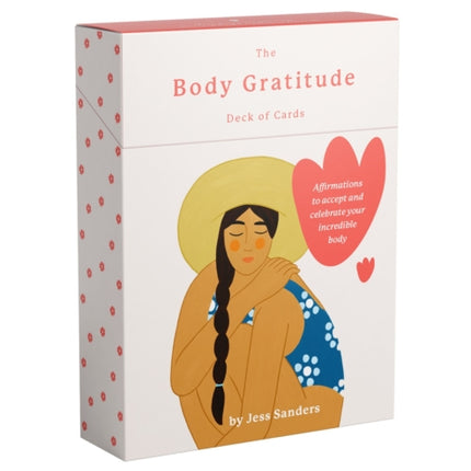 The Body Gratitude Deck of Cards: Affirmations to accept and celebrate your incredible body