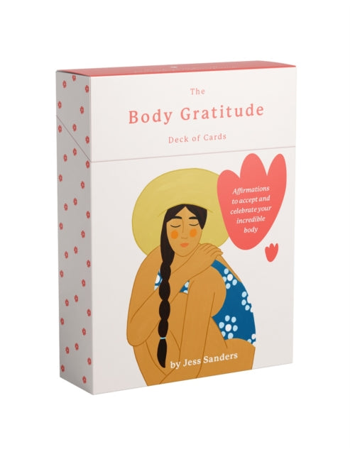 The Body Gratitude Deck of Cards: Affirmations to accept and celebrate your incredible body