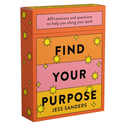 Find Your Purpose: Affirmations and questions to help you along your path