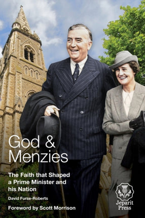 God and Menzies: The Faith that Shaped a Prime
