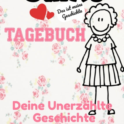 Omas Tagebuch - Deine Unerzählte Geschichte: Geschichten, Erinnerungen und Momente aus Omas Leben