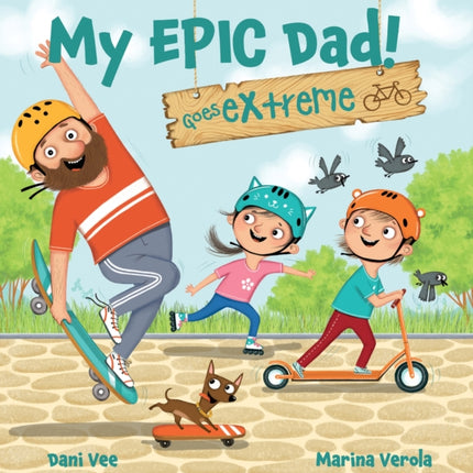 My Epic Dad Goes Extreme