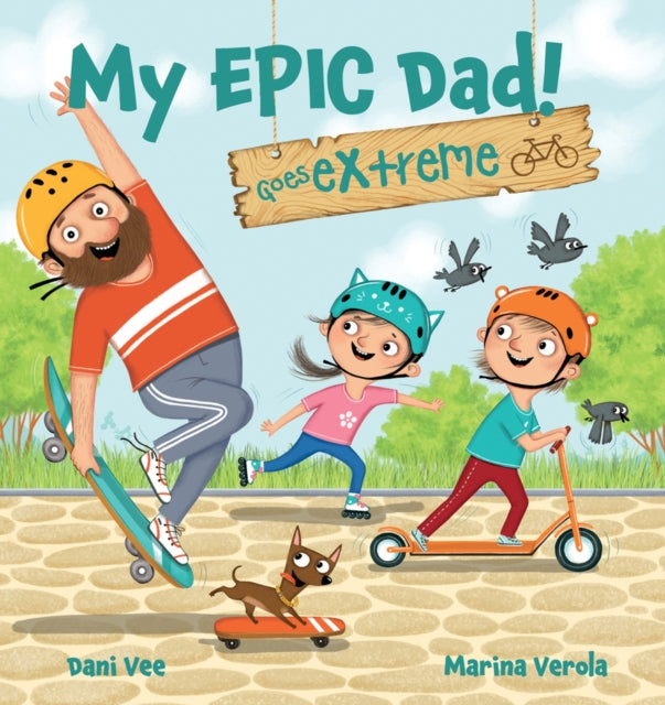 My Epic Dad Goes Extreme