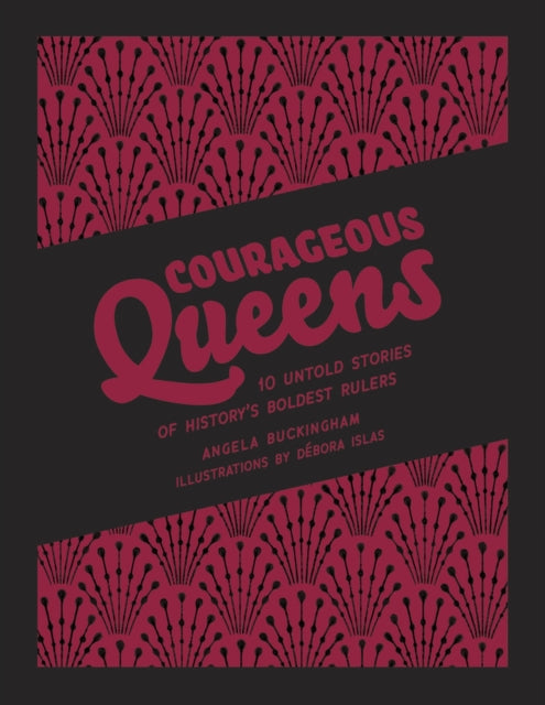 Courageous Queens